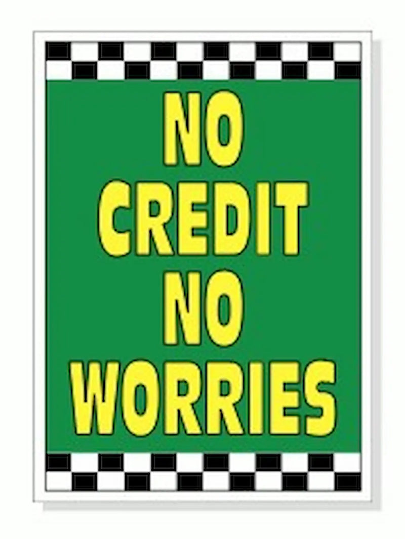 Underhood Signs Race Theme-No Credit No Worries Green-Prime Dealer Supply